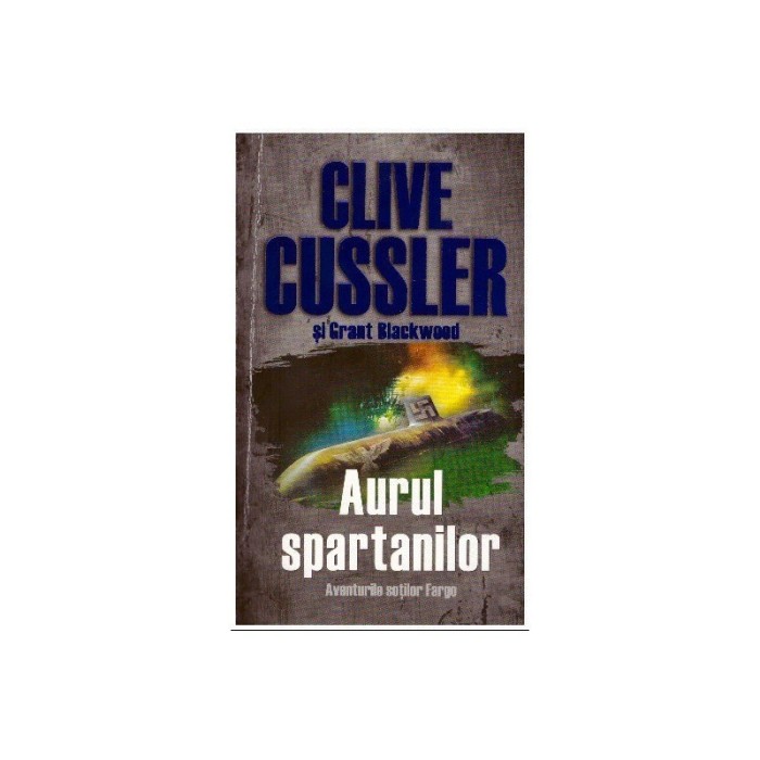 Aurul spartanilor - Aventurile sotilor Fargo Aurul spartanilor - Aventurile sotilor Fargo