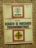 ECUATII SI INECUATII TRIGONOMETRICE de FANICA TURTOIU, 1977