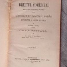 D. Dem, C. Popescu - Dreptul Comercial, Esplicatiuni Teoretice si Practice Asupra Codicelui de Comerciu Roman. Vol. 1