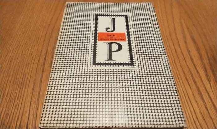 TRATAT DE LOGICA OPERATORIE - Jean Piaget - Editura Didactica, 1991, 314 p.