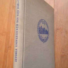 Istoria Universitatii Din Iasi 1860-1960 Vol.2 - Colectiv ,281245