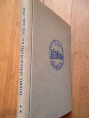 Istoria Universitatii Din Iasi 1860-1960 Vol.2 - Colectiv ,281245 foto