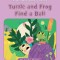 Turtle and Frog Find a Ball