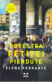 Povestea fetitei pierdute - Elena Ferrante