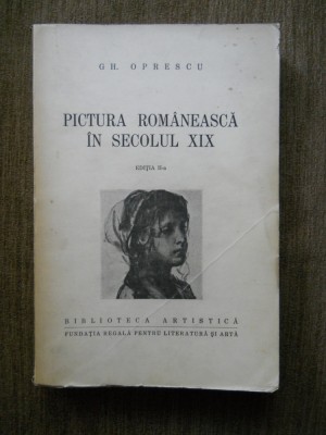 Gh.Oprescu-Pictura romaneasca in sec.19, editia 2-a,1943 foto