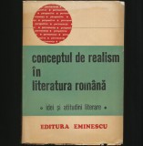 Cumpara ieftin CONCEPTUL DE REALISM &Icirc;N LITERATURA ROM&Acirc;NĂ - IDEI ȘI ATITUDINI LITERARE