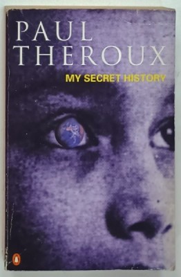 MY SECRET HISTORY , a novel by PAUL THEROUX , 1989 foto