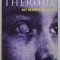MY SECRET HISTORY , a novel by PAUL THEROUX , 1989