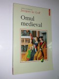 OMUL MEDIEVAL - JACQUES LE GOFF