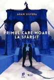 Primul care moare la sf&acirc;rșit (Vol. 2) - Paperback brosat - Adam Silvera - Storia Books