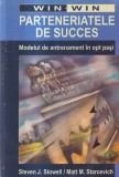 Steven J. Stowell, Matt M. Starcevich - Parteneriatele de succes. Modelul de