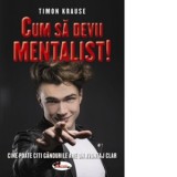 Cum sa devii mentalist! Cine poate citi gandurile are un avantaj clar - Mihai Draganovici, Timon Krause