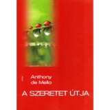 A szeretet &uacute;tja - Anthony De Mello