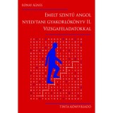 Emelt szintű angol nyelvtani gyakorl&oacute;k&ouml;nyv II. - Vizsgafeladatokkal - R&oacute;nay &Aacute;gnes