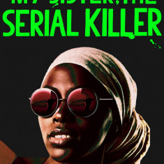 My Sister, the Serial Killer | Oyinkan Braithwaite