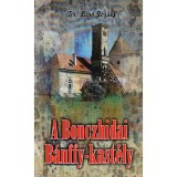 A Bonczhidai B&aacute;nffy-kast&eacute;ly - Dr. B&iacute;r&oacute; J&oacute;zsef
