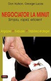 Negociator la minut - Paperback brosat - Don Hutson, George Lucas - Antet Revolution