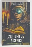 ZIDITORII DE BISERICI de GEORGE LAZAR , 2018