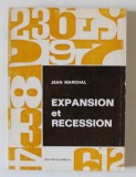 EXPANSION ET RECESSION , INIATION AUX MECANISMES GENERAUX DE L &#039;ECONOMIE par JEAN MARCHAL , 1965