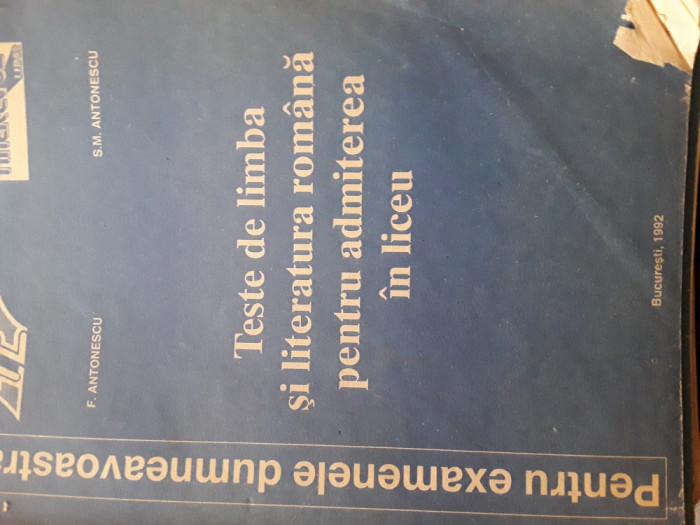 Teste de limba si literatura romana pentru admitere in liceu F.Antonescu 1992