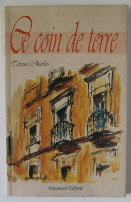 CE COIN DE TERRE par TERESA CHARLES , roman epistolaire , 1997 foto