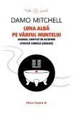 Luna alba pe varful muntelui - Damo Mitchell