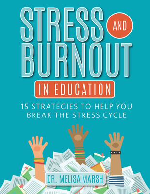 Stress and Burnout in Education: 15 Strategies to Help You Break the Stress Cycle foto