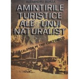 Alexandru Borza - Amintirile turistice ale unui naturalist (editia 1987)