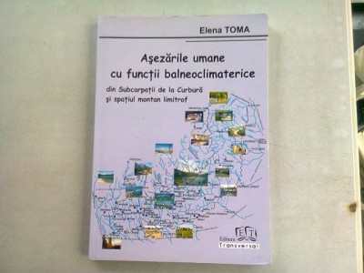 ASEZARILE UMANE CU FUNCTII BALNEOCLIMATERICE SI SUBCARPATII DE LA CURBURA SI SPATIUL MONTAN LIMITROF - ELENA TOMA foto