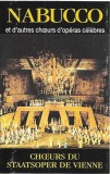 Wiener Staatsopernchor - Wiener Volksopernorchester - Nabucco Et D'autres Ch&oelig;urs D'op&eacute;ras C&eacute;l&egrave;bres , Caseta audio