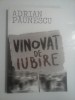 VINOVAT DE IUBIRE - ADRIAN PAUNESCU