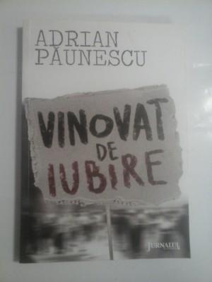 VINOVAT DE IUBIRE - ADRIAN PAUNESCU foto