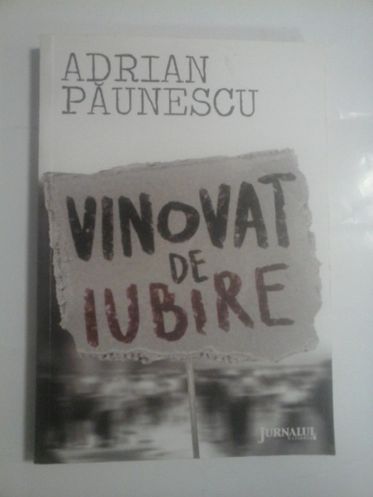 VINOVAT DE IUBIRE - ADRIAN PAUNESCU