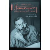 Iubirile lui Hemingway povestite de el &icirc;nsuși și consemnate de A. E. Hotchner