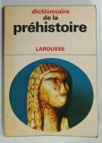 DICTIONNAIRE DE LA PREHISTOIRE par MICHEL BREZILLON , 1969