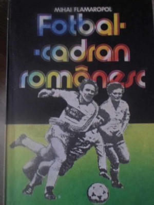 FOTBAL - CADRAN ROMANESC-MIHAI FLAMAROPOL-255471 foto