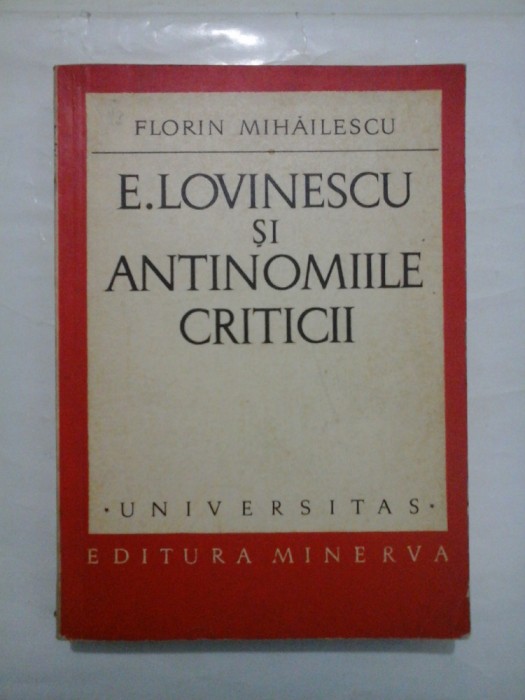 E. LOVINESCU SI ANTINOMIILE CRITICII - FLORIN MIHAILESCU