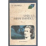 Viata lui Mihai Eminescu (Biblioteca Eminescu) - George Calinescu