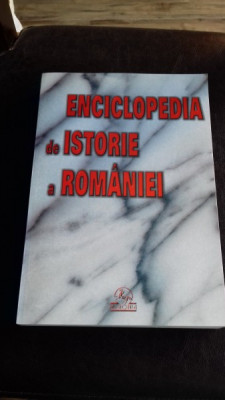 ENCICLOPEDIA DE ISTORIE A ROMANIEI - ION ALEXANDRESCU foto