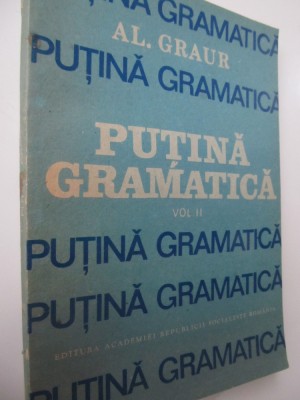 Putina gramatica (vol. 2) - Al. Graur foto