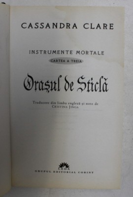 INSTRUMENTE MORTALE , ORASUL DE STICLA de CASSANDRA CLARE, 2009 foto