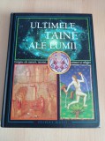 Ultimele taine ale lumii. Enigme ale naturii, istoriei, stiintei si religiei (Reader's Digest)