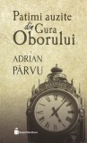 Patimi auzite din Gura Oborului - Editura Hyperliteratura