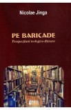 Pe baricade. Prospectiuni teologico-literare - Nicolae Jinga
