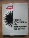 CURT SIEGEL - FORME STRUCTURALE ALE ARHITECTURII MODERNE - 1968