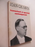 Iconoclasti si apostati contemporani - Ioan Gh. Savin