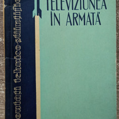 Televiziunea in armata - N. Patras, I. Murarescu