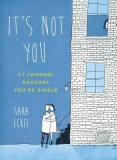 It&#039;s Not You: 27 (Wrong) Reasons You&#039;re Single