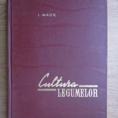 I. Maier - Cultura legumelor ( vol. II )