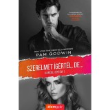 Szerelmet &iacute;g&eacute;rt&eacute;l, de... - Harcolj &eacute;rtem 1. - Pam Godwin